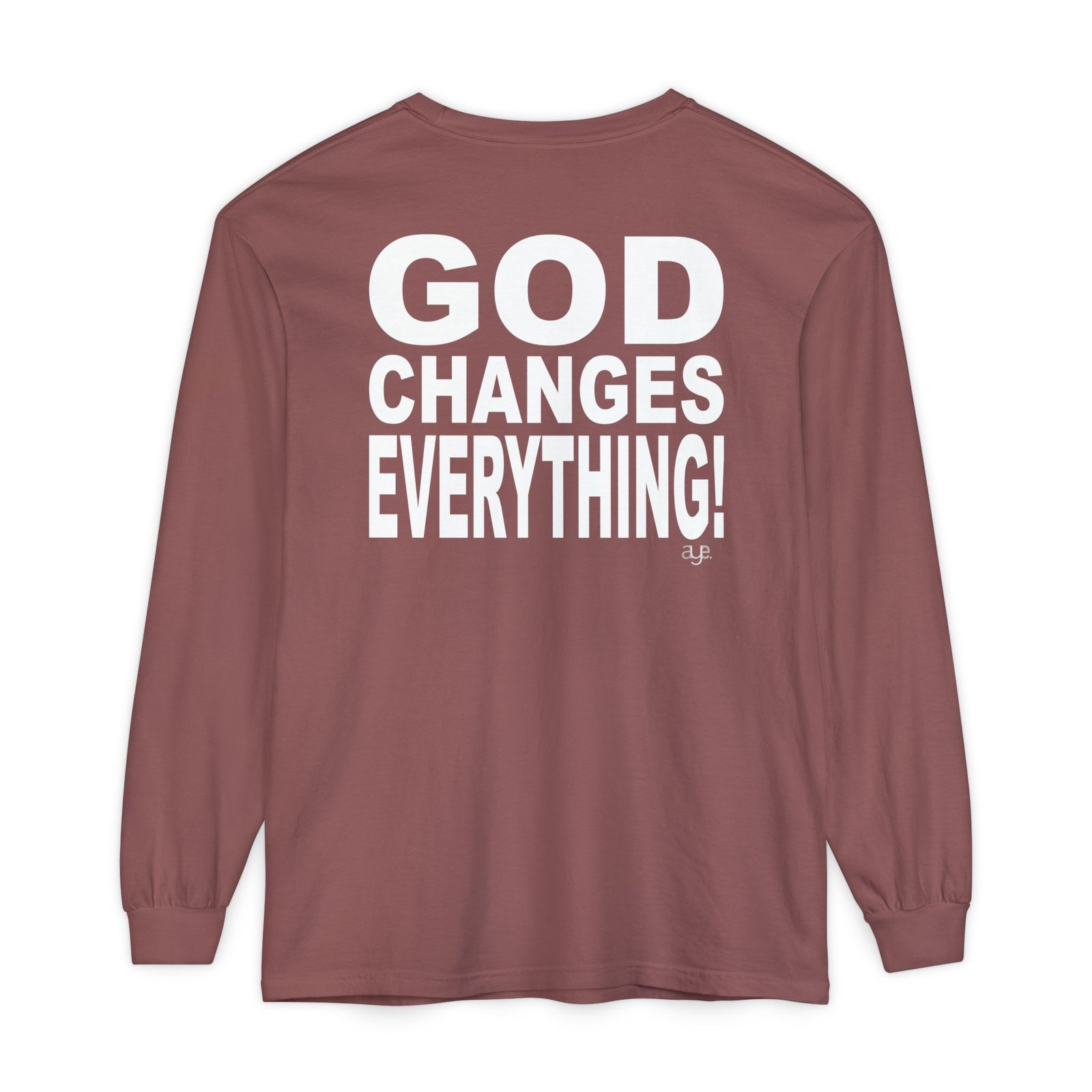 I Pray Because…God Changes Everything Long Sleeve T-Shirt - Image 8