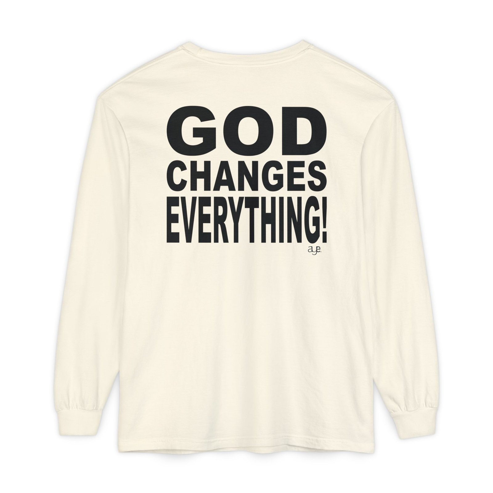 I Pray Because…God Changes Everything Long Sleeve T-Shirt - Image 12