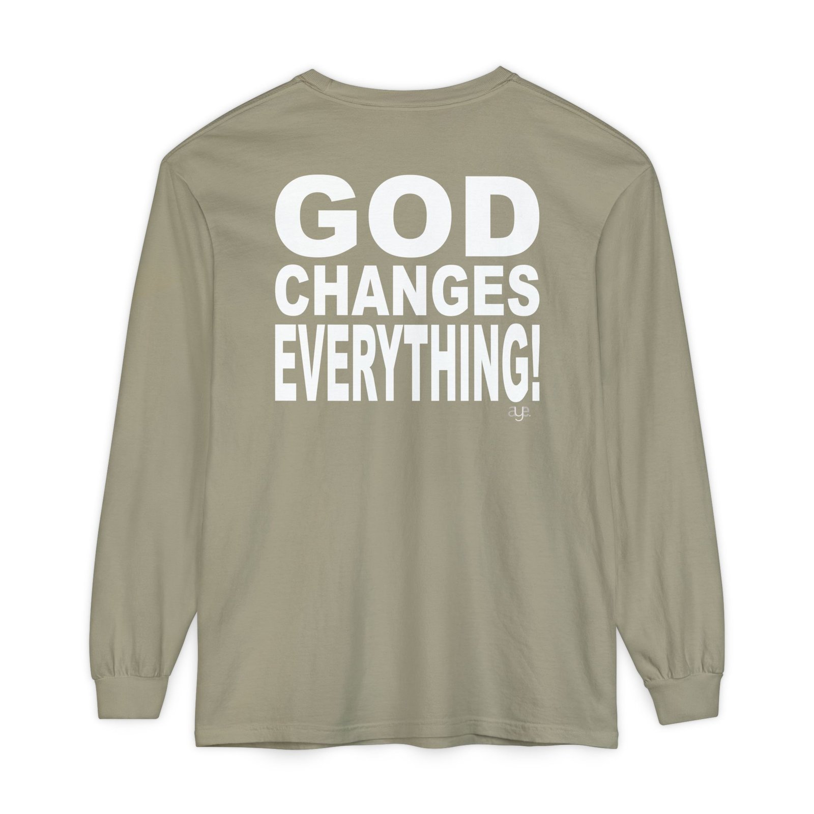 I Pray Because…God Changes Everything Long Sleeve T-Shirt - Image 20