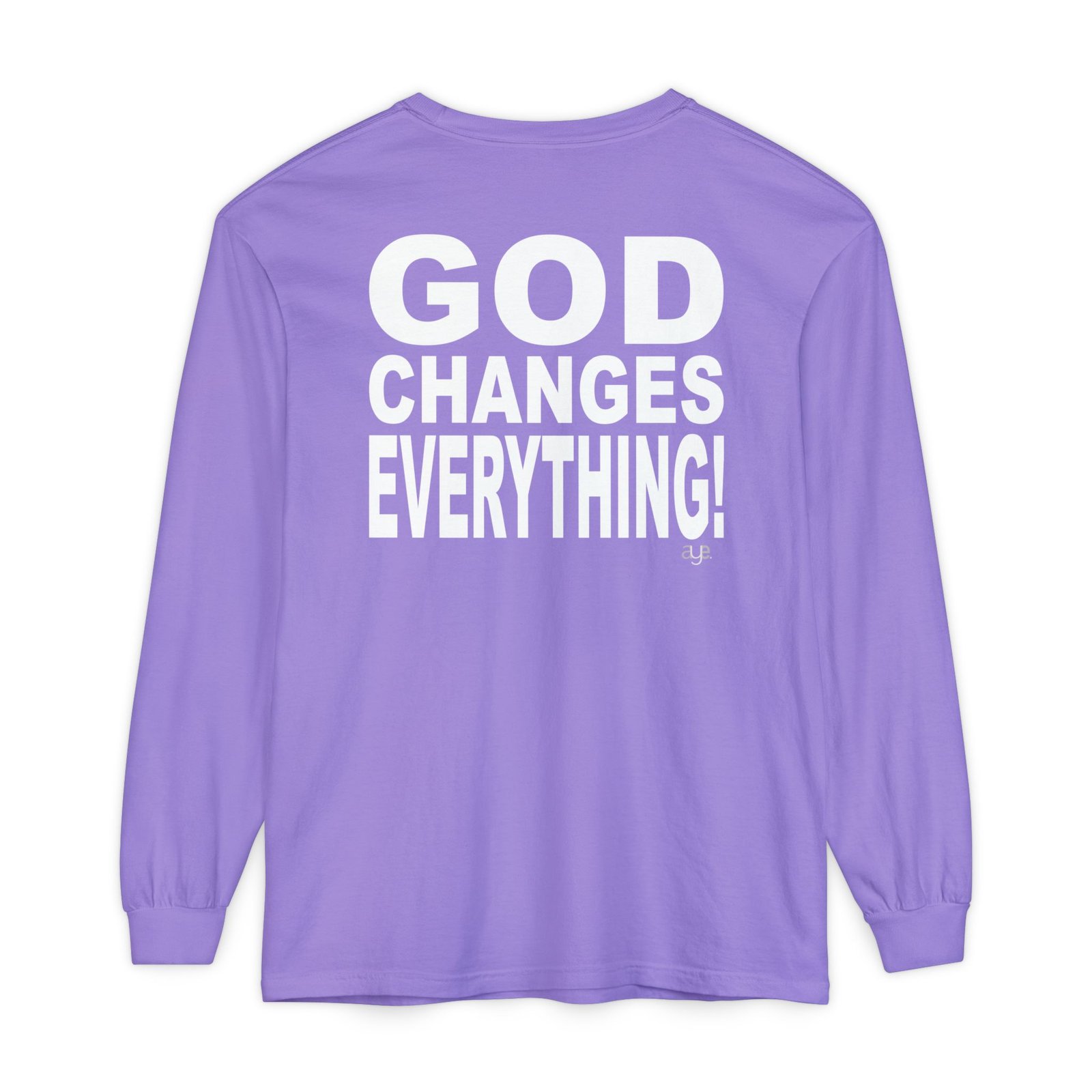 I Pray Because…God Changes Everything Long Sleeve T-Shirt - Image 16