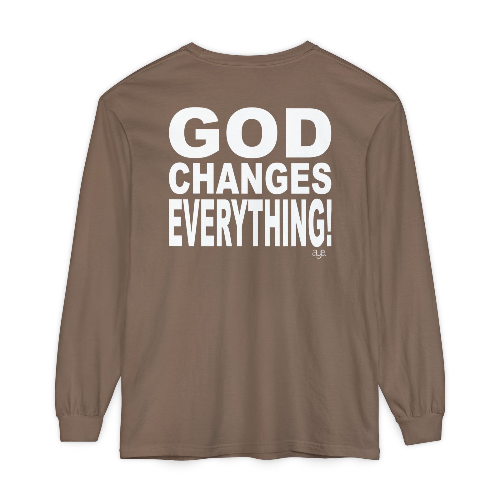I Pray Because…God Changes Everything Long Sleeve T-Shirt - Image 22