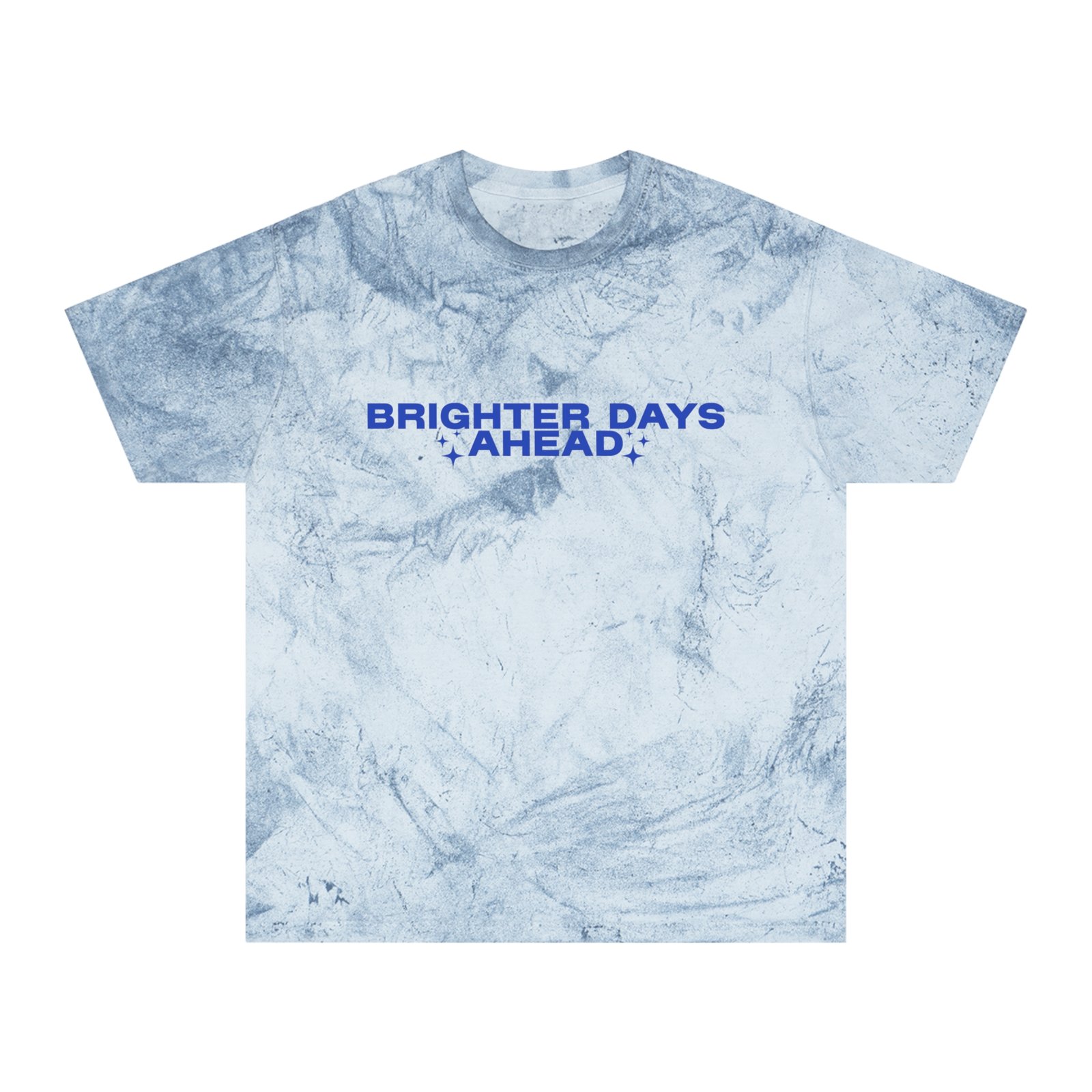 Better Days Ahead - Unisex Color Blast T-Shirt
