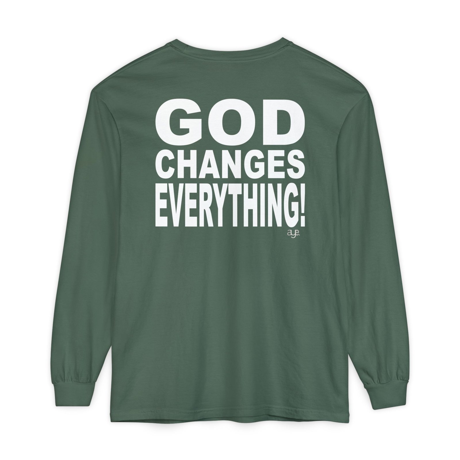 I Pray Because…God Changes Everything Long Sleeve T-Shirt - Image 6