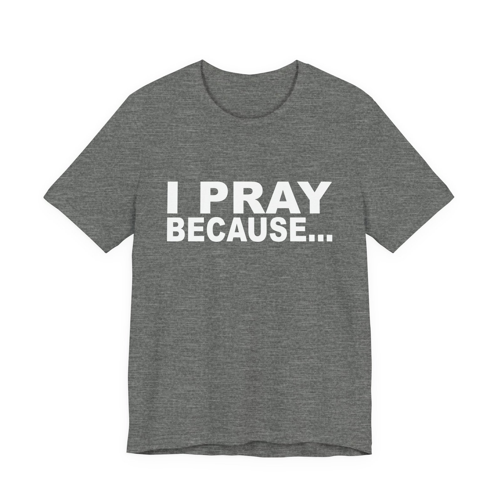 I Pray Because...God Changes Everything - Bella Dark Heathers Short Sleeve Tee - Image 2