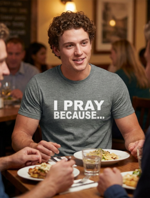 I Pray Because