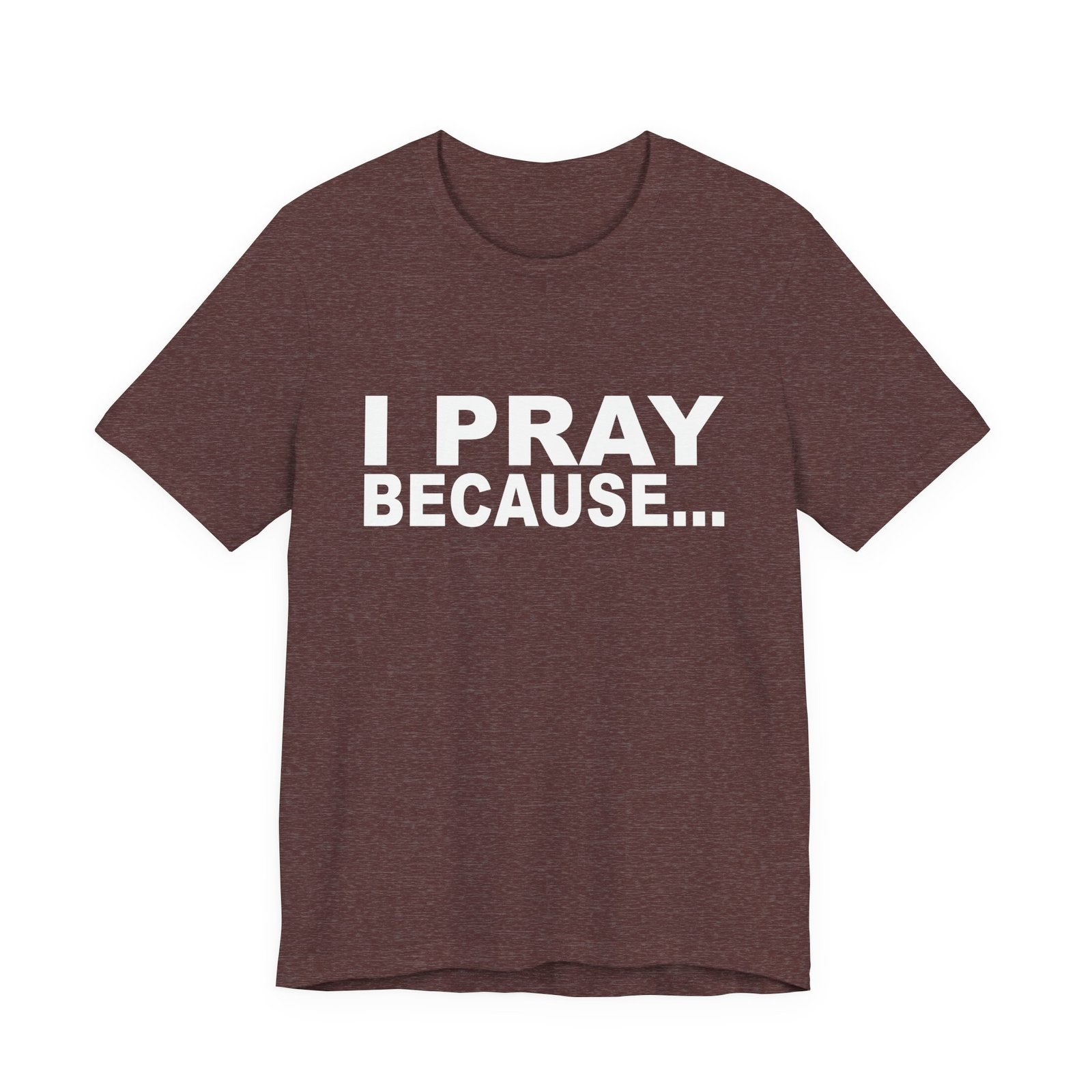 I Pray Because...God Changes Everything - Bella Dark Heathers Short Sleeve Tee - Image 23