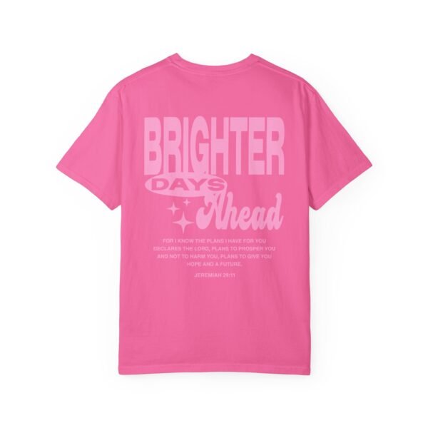 Brighter Days Ahead - Neon Pink Unisex Garment-Dyed T-shirt