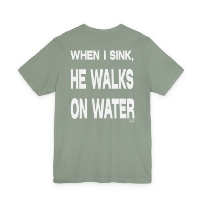 I Pray Because… He Walks On Water – Soft Short Sleeve T-shirt