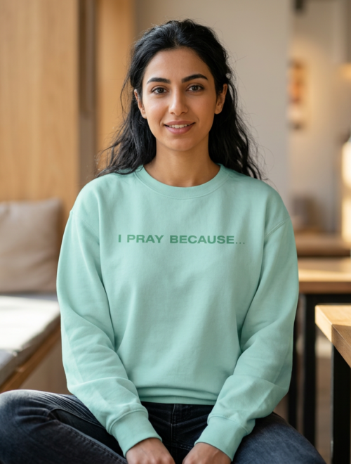 I Pray Because
